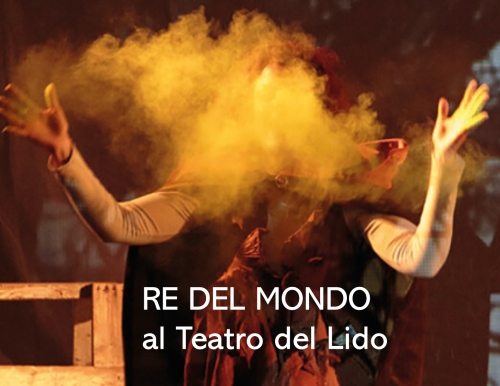 Al Teatro del Lido, ''Il re del mondo''